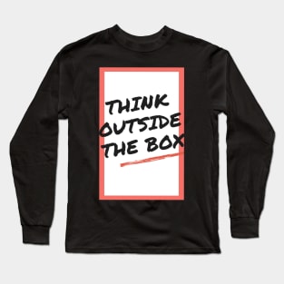 THINK OUTSIDE THE BOX Long Sleeve T-Shirt